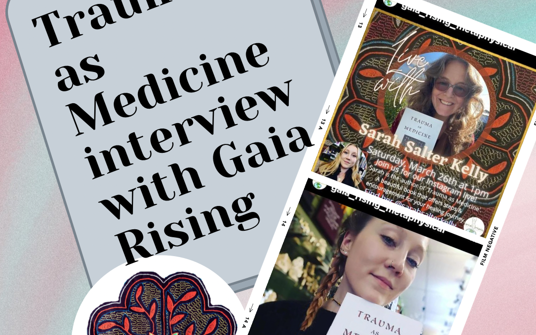 Interview with Gaia Rising about Trauma as Medicine